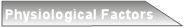 Physiological Factors